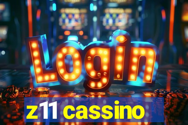 z11 cassino